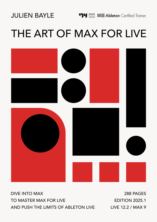 The Art of Max for Live | Dive into Max to master Max for Live and push the limits of Ableton Live